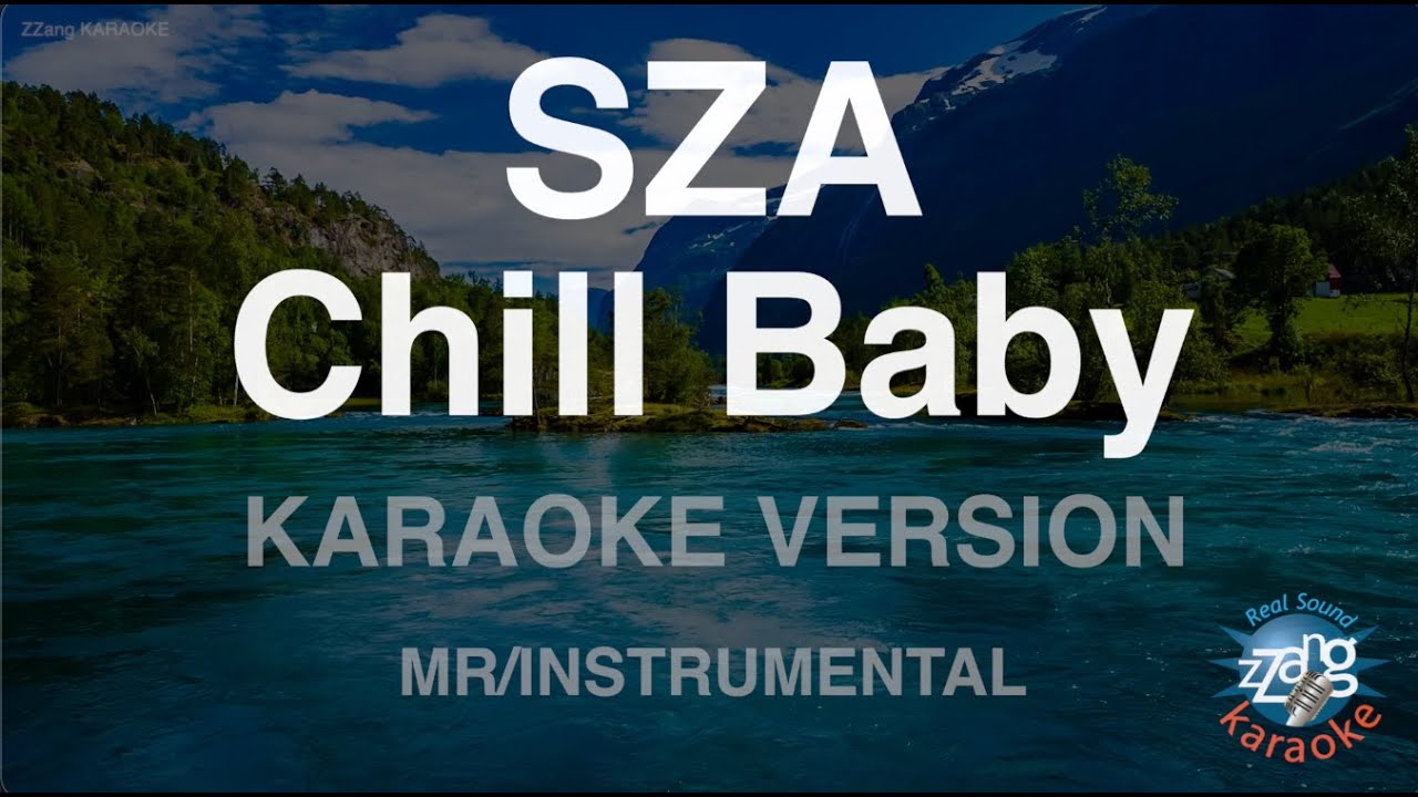 SZA-Chill Baby (MR/Instrumental) (Karaoke Version)