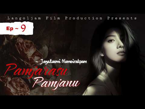 Pamjarasu Pamjanu____(Episode-9)__ || Jayaluxmi Nameirakpam × Rinda || Official Release