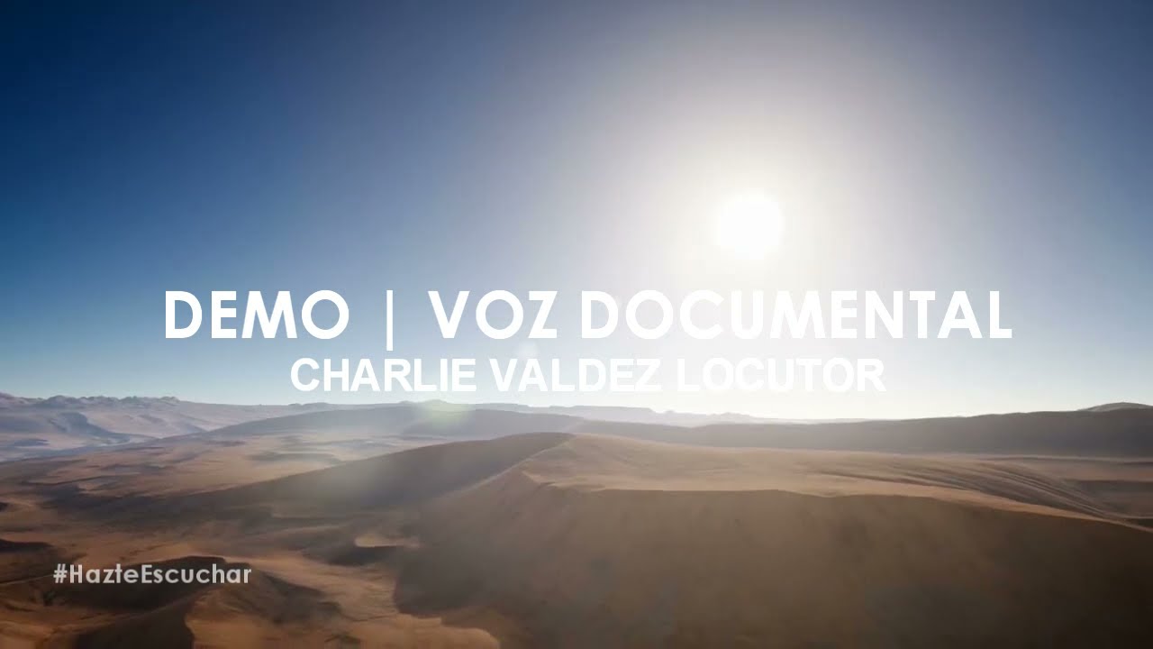 DEMO VOZ DOCUMENTAL | CHARLIE VALDEZ