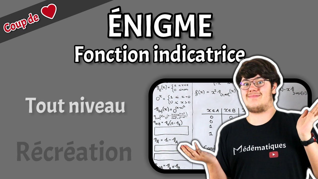 ÉNIGME - Fonction indicatrice - Tout niveau