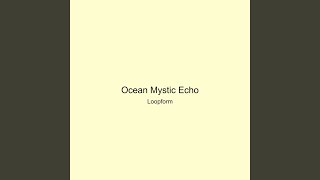 Ocean Mystic Echo