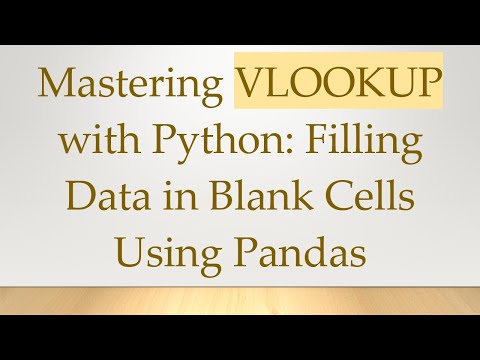 Mastering VLOOKUP with Python: Filling Data in Blank Cells Using Pandas