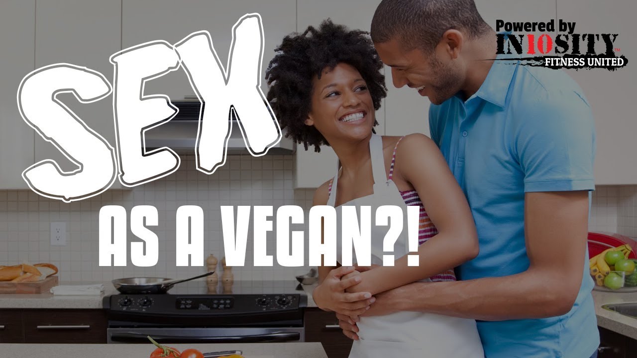 Vegan Sex What Youtube