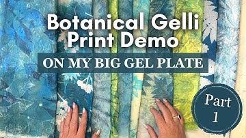 Botanical Gelli Print Demo on my Big Gel Plate!