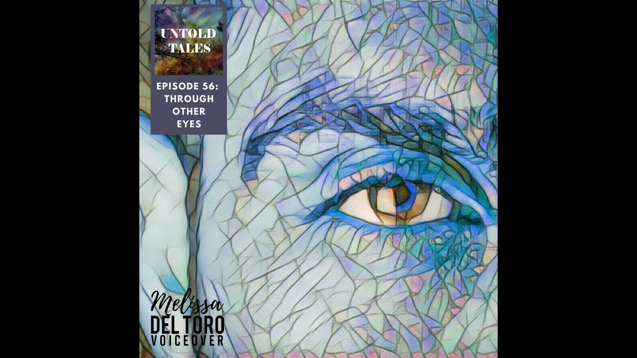 Episode 56: Through Other Eyes