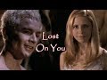 Spike/Buffy - Lost On You