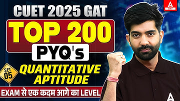 CUET GAT 2025 | Quants Top 200 Previous Year Most Important Questions | Set 05 | By Amit Sir