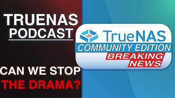 TrueNAS News | Can We Stop the Drama?