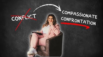 How to Practise Compassionate Confrontation | A Psychologist Teaches Healthy Communication
