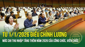 Chính thức "chốt" điều chỉnh lương từ 2026:Mức chi thu nhập tăng thêm năm 2026 của cán bộ, viên chức