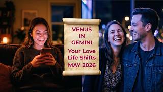 Venus in Gemini May 2026: What It Means for Your Love Life