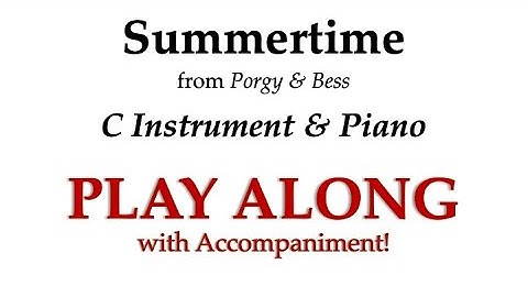 Summertime for C Instrument (Flute, Violin, Viola): PLAY ALONG with Piano Accompaniment