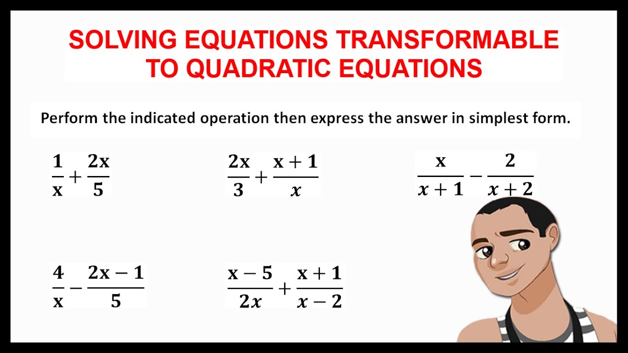 SOLVING EQUATIONS TRANSFORMABLE TO QUADRATIC EQUATIONS GRADE 9 solving-equations-transformable-to-quadratic-equations-grade-9