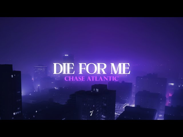 Chase Atlantic - DIE FOR ME