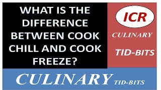 WHAT IS THE DIFFERENCE BETWEEN COOK CHILL AND COOK FREEZE BY ICR