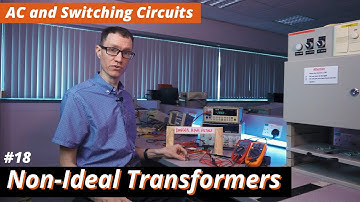 Non-Ideal Transformers (#18 AC and Switching Circuits)
