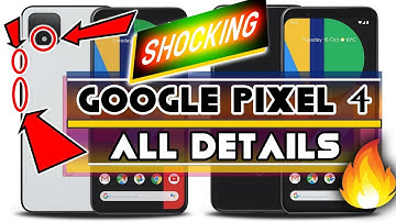 Google Pixel 4 First Look, Specifications, 6GB RAM, Camera, Features