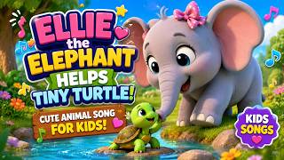 Ellie the Elephant Helps Tiny Turtle | Cute Animal Song for Kids | Kids Songs