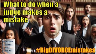 What To Do When A Family Court Judge Makes a Mistake