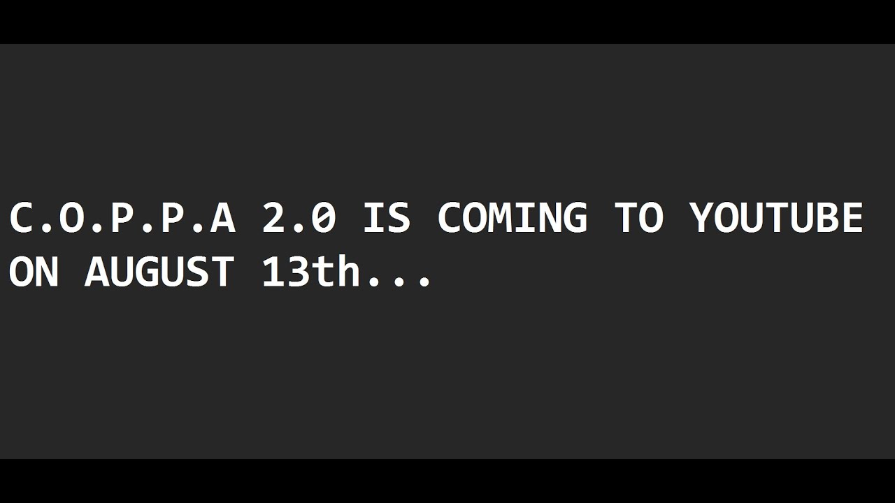 And this is BAD... (COPPA 2.0 New YT Update)