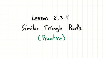 2.3.4 Similar Triangle Proofs (Practice)