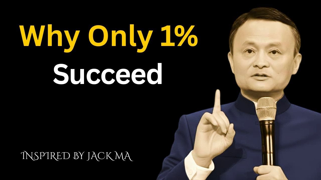 Why Most People Fail and Few Succeed  | Jack Ma Best Motivational Speech