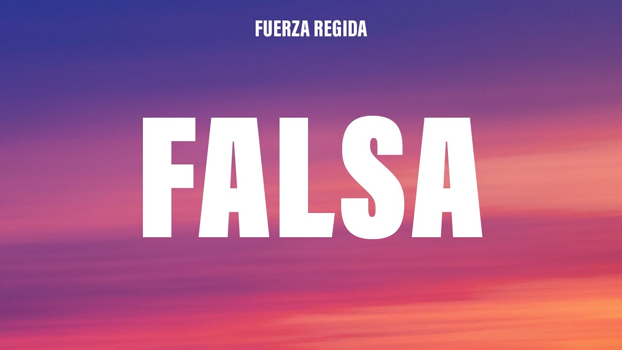 Fuerza Regida - Falsa (Letra/Lyrics)