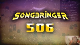 Songbringer 506 - Squashing Bugs