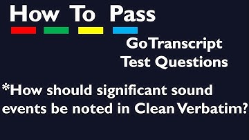 GoTranscript Q&A | How should significant sound events be noted in Clean Verbatim?