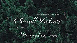 Watch A Small Victory My Sweet Explosion video