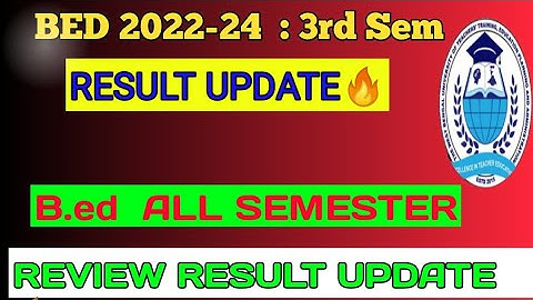 B.ed 3rd sem result update / B.ed All Semester Review result update