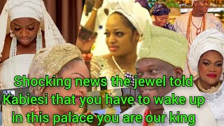 Shóçkiñg néws the Jewel tóld Kabiesi that yóu hàve to wàke up in this pàlace you are our kiñg