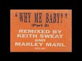 Keith Sweat X LL Cool J. - Why Me Baby (Part 2 Hip Hop Remix)