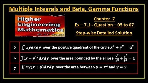 B S Grewal Ex.7.1 Questions 5 to 7 : Double Integrals: Multiple Integrals and Beta, Gamma Functions