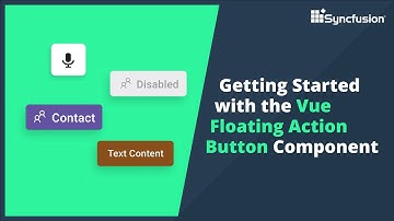 Getting Started with the Vue Floating Action Button Component