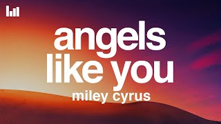 Miley Cyrus - Angels Like You Lyrics