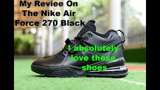 Review on the Nike Air Force 270 Black
