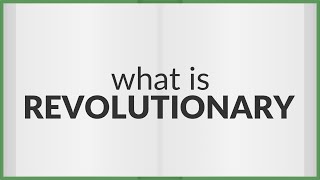 Revolutionary | meaning of Revolutionary