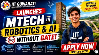 MTech Without GATE? IIT Guwahati’s Robotics & AI Program!