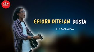 Thomas Arya - Gelora Ditelan Dusta [Slow Rock Video ]