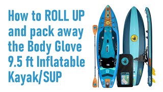 How to roll and pack away the Body Glove 9.5-ft Porter Inflatable Kayak, and Real-Time Inflation.