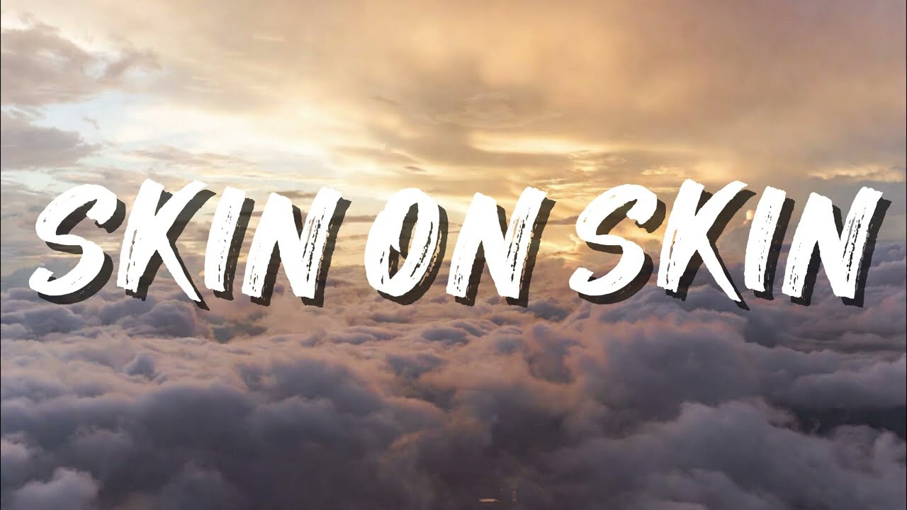 Skin on Skin (Lyrics) | Romantic Vibes