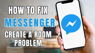 How to Fix Messenger Create A Room Problem screenshot 4