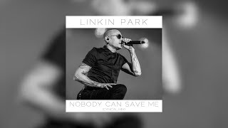 Linkin Park - Nobody Can Save Me (Cynical Mix)