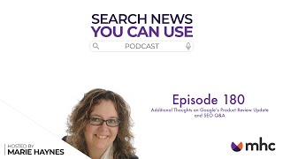 Additional Thoughts on Google’s Product Review Update and SEO Q&A - Ep. 180