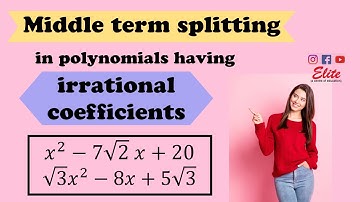 Middle term splitting of Polynomials involving irrational coefficients or surds.. #Factorization 
