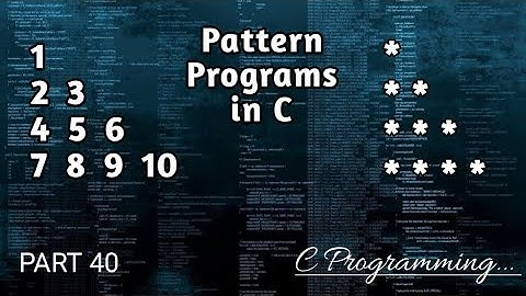 Pattern Programs In C (PART 1) | C Programming In Hindi | PART 40
