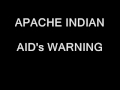 Video Aids warning Apache Indian