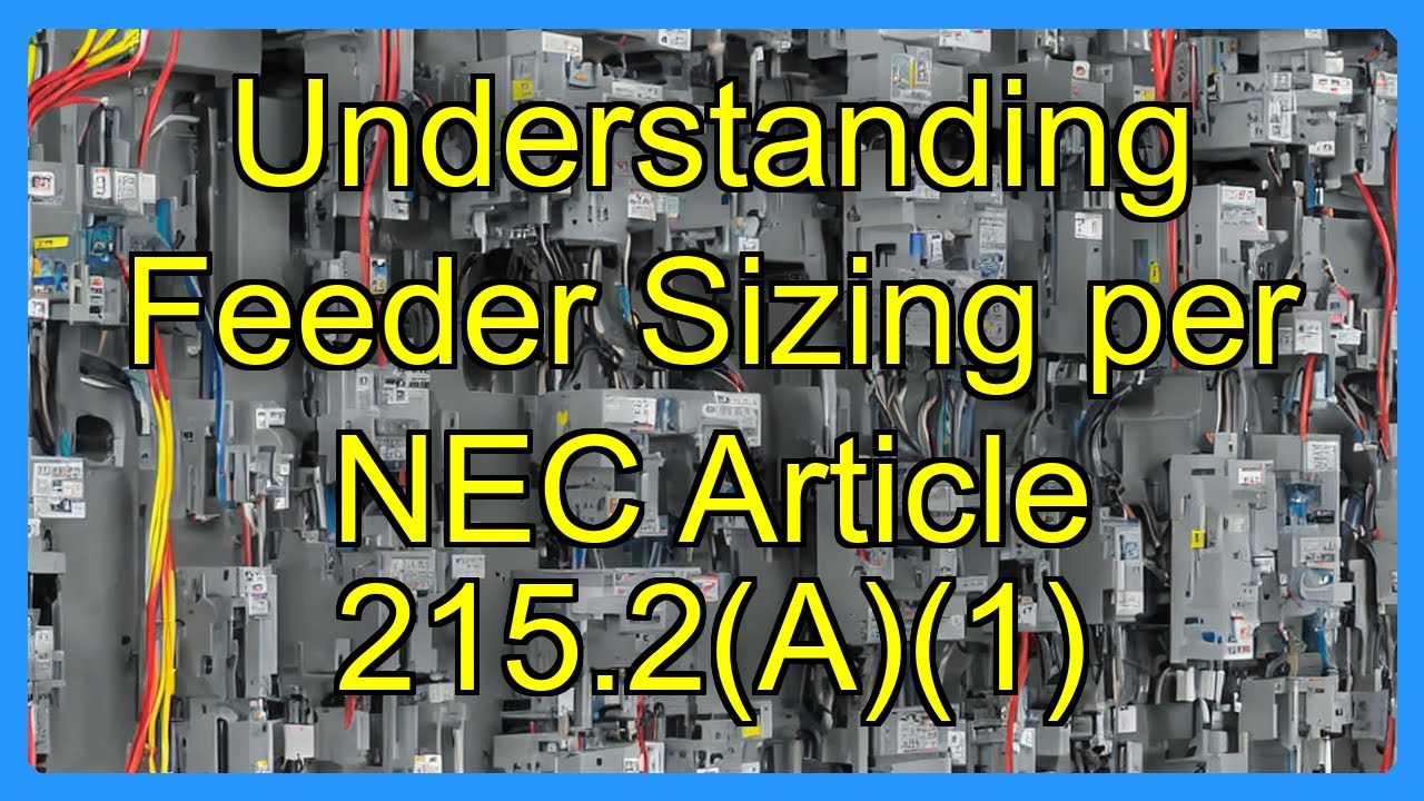 Understanding Feeder Sizing per NEC Article 215.2(A)(1)