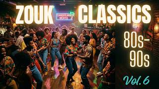Zouk Classics Vol.6 | Best of 80s–90s | Caribbean Mix